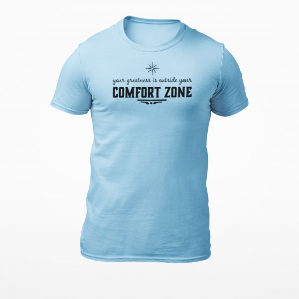 Your Greatness Is Outside Your Comfort Zone